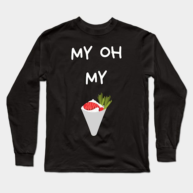 my oh my sushi Long Sleeve T-Shirt by Fredonfire